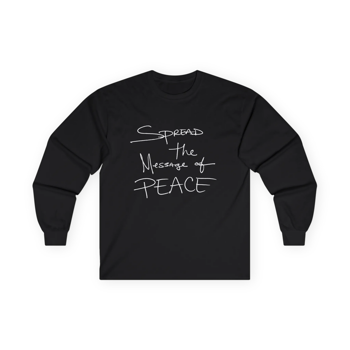 Black long-sleeve tee, front view with white handwritten lettering reading Spread the Message of Peace.