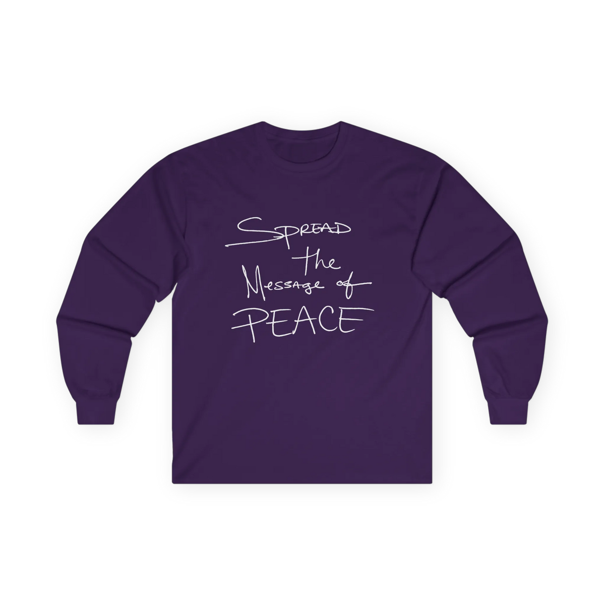 Purple long-sleeve tee, front view with white handwritten lettering reading Spread the Message of Peace.