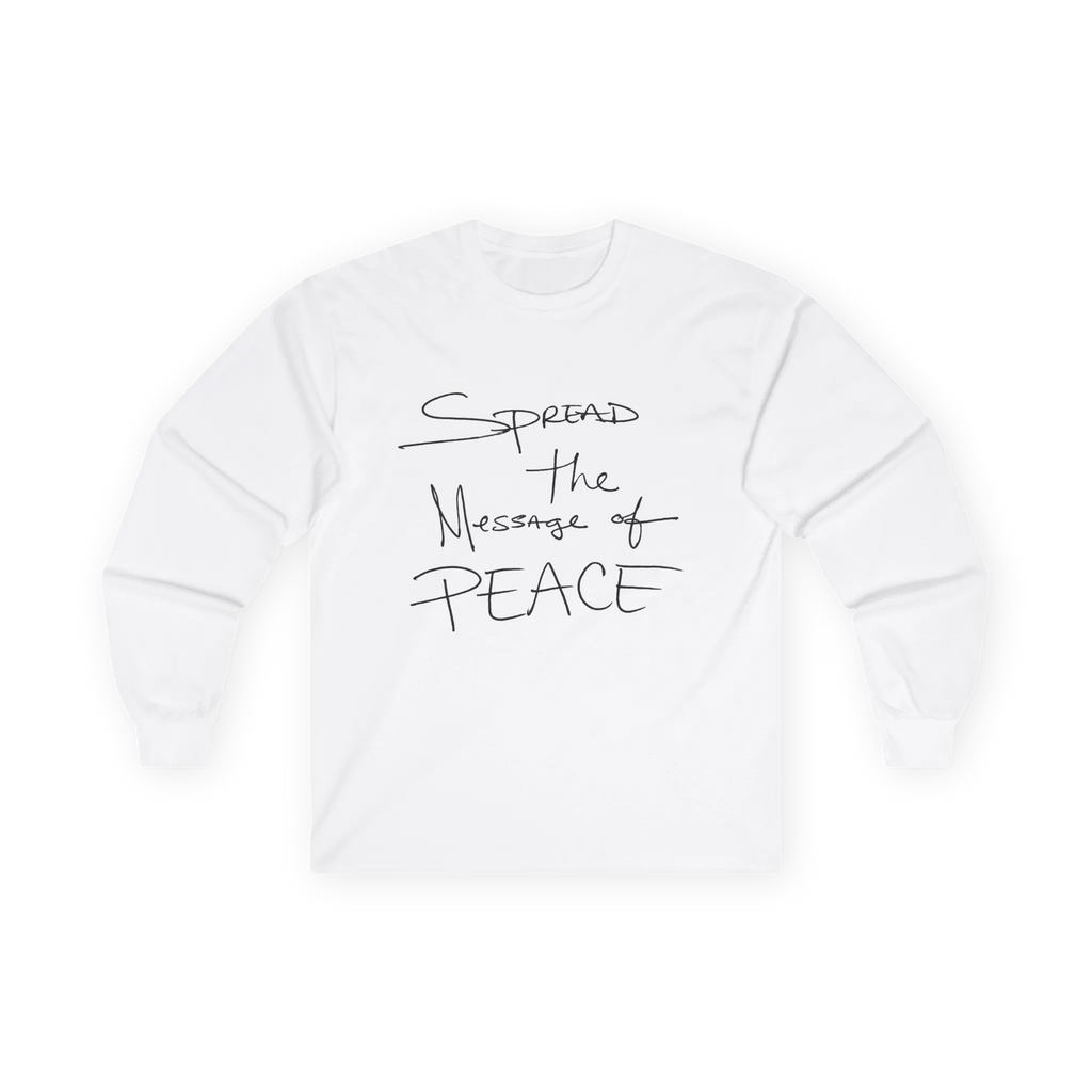 White long-sleeve tee, front view with black handwritten lettering reading Spread the Message of Peace.