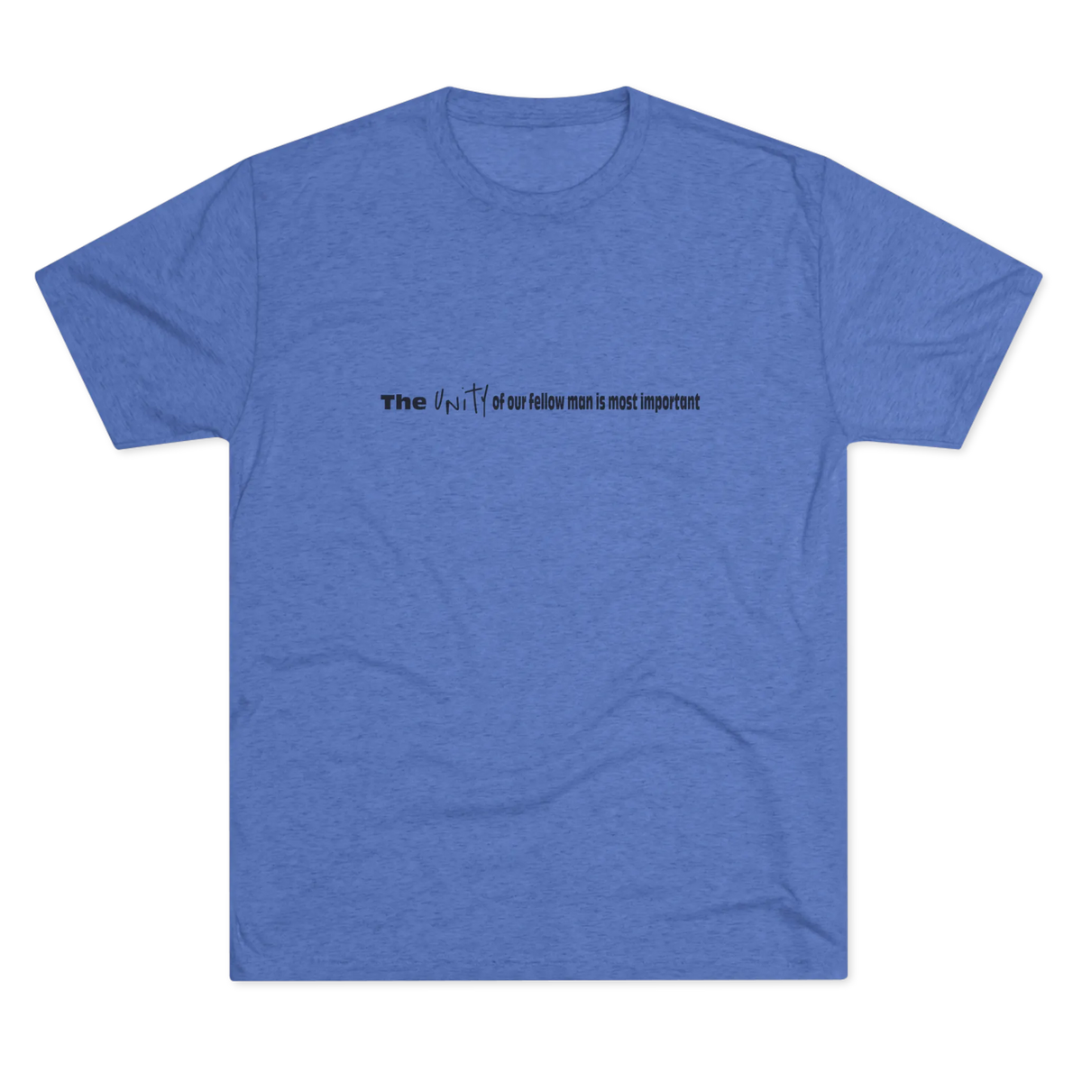 Tri-blend Vintage Royal minimalist crew tee, front flat lay, small black text reading 'The unity of our fellow man is most important' centered on chest.