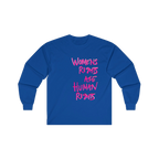 Royal Blue Women's Rights long sleeve tee, handwritten Womens Rights Are Human Rights graphic, crew neck, front view.