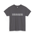 Charcoal cotton t-shirt with white block text reading This shirt saved a good person's life and prevented homelessness, front view, flat lay.