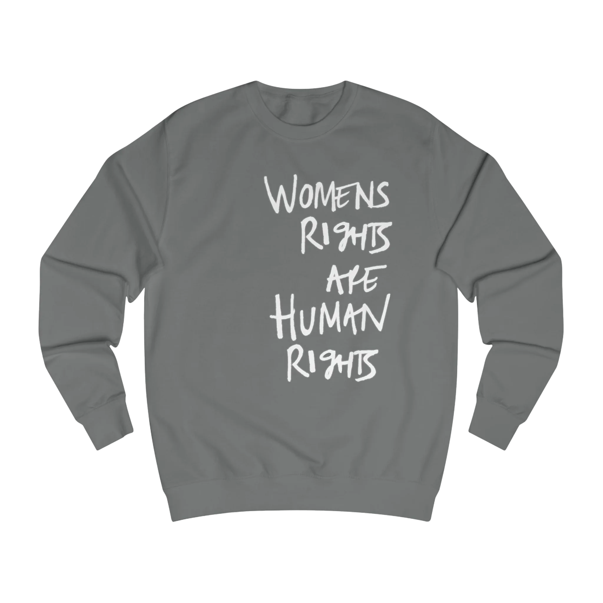 Steel Grey Women's Rights sweatshirt, Womens Rights Are Human Rights graphic handwritten in white text, crew neck, front view.