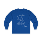 Royal long-sleeve top, front view, with a white handwritten If we don’t take care of each other, who will quote.