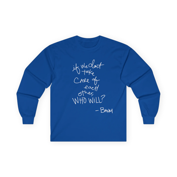 Royal long-sleeve top, front view, with a white handwritten If we don’t take care of each other, who will quote.