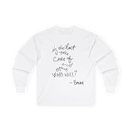 White long-sleeve top, front view, with a black handwritten if we don’t take care of each other, who will quote.