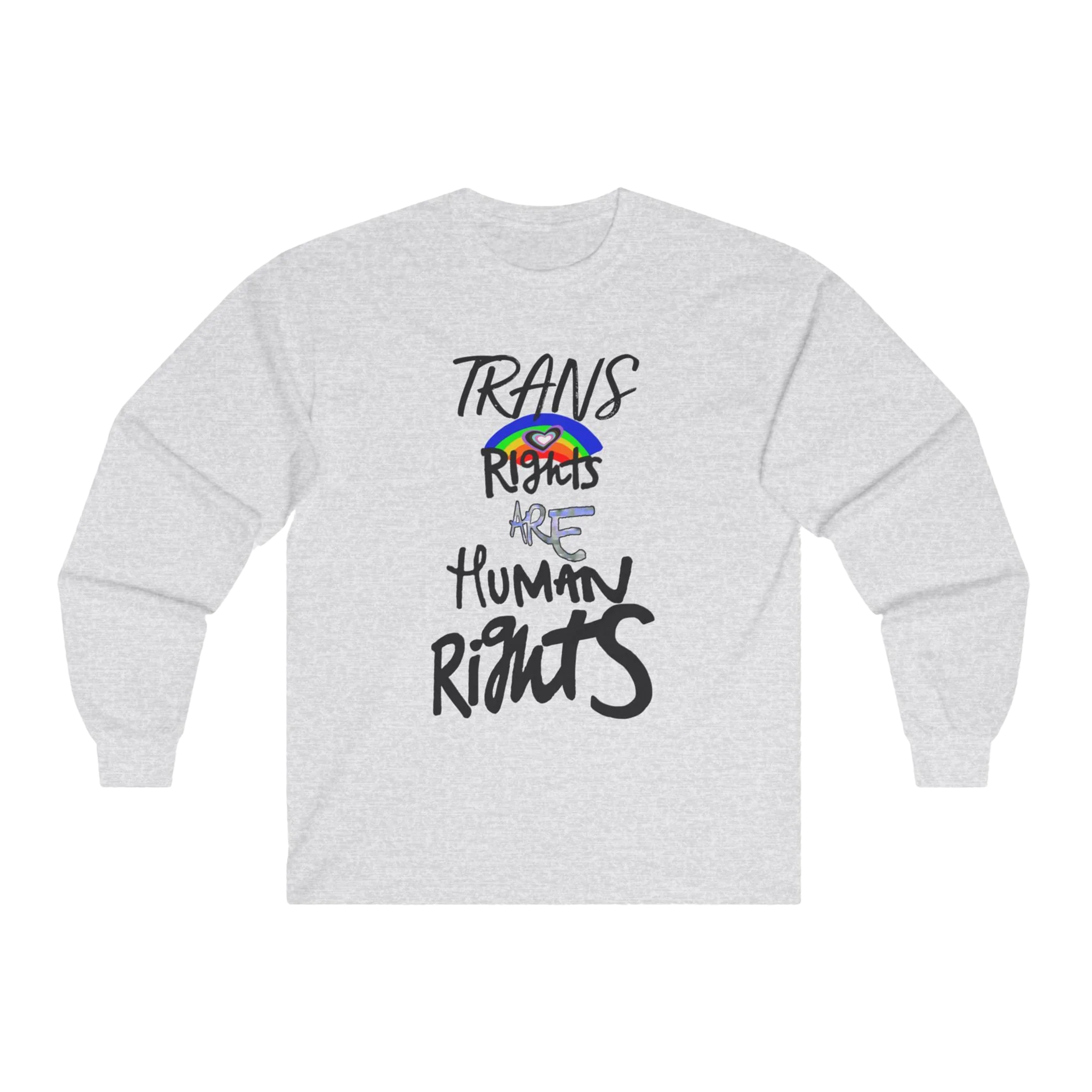 Ash Grey long-sleeve shirt with 'Trans Rights Are Human Rights' in black text and rainbow design.