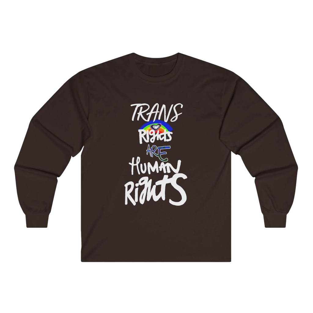 Dark Chocolate long-sleeve shirt with 'Trans Rights Are Human Rights' in white text and rainbow design.