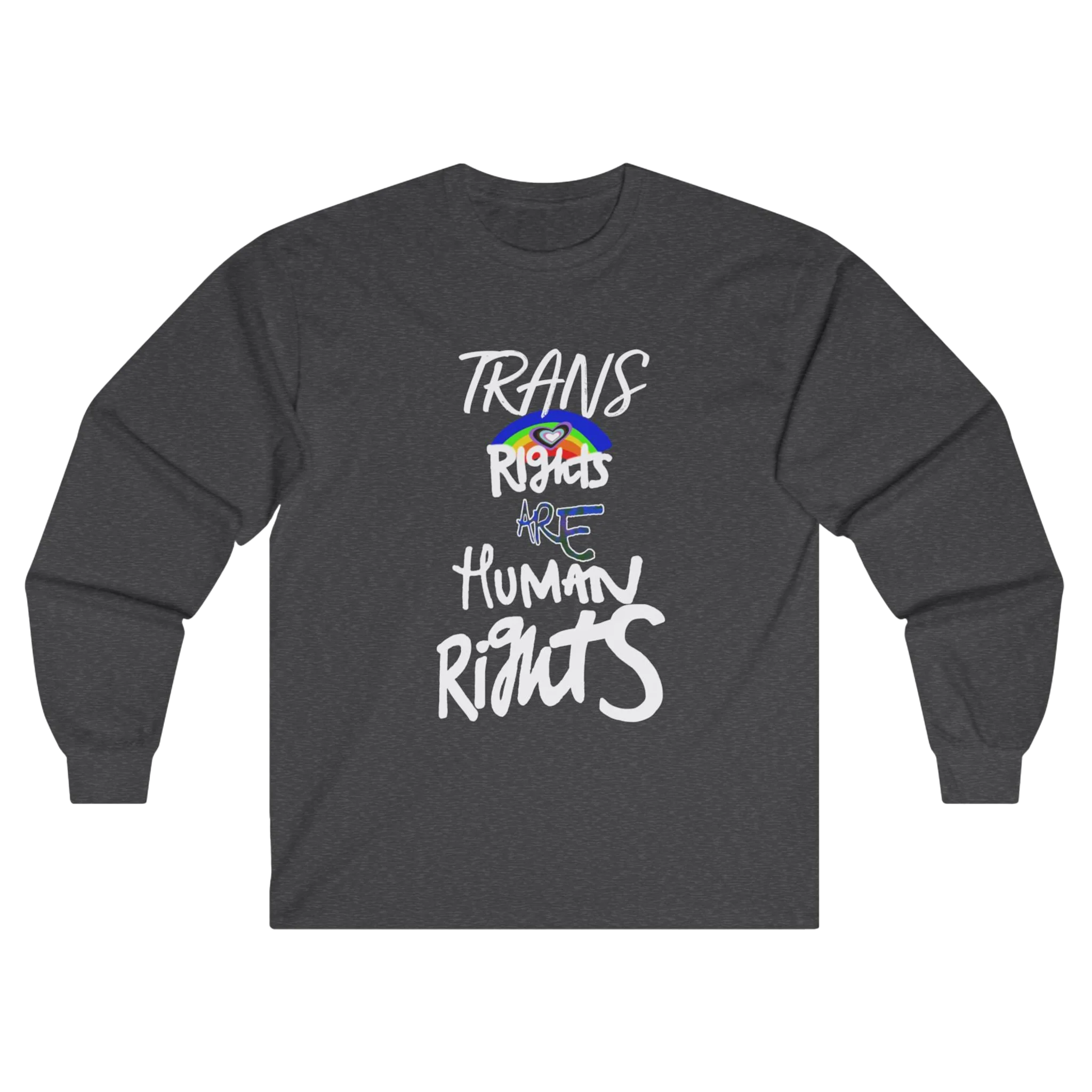 Dark Heather long-sleeve shirt with 'Trans Rights Are Human Rights' in white text and rainbow design.