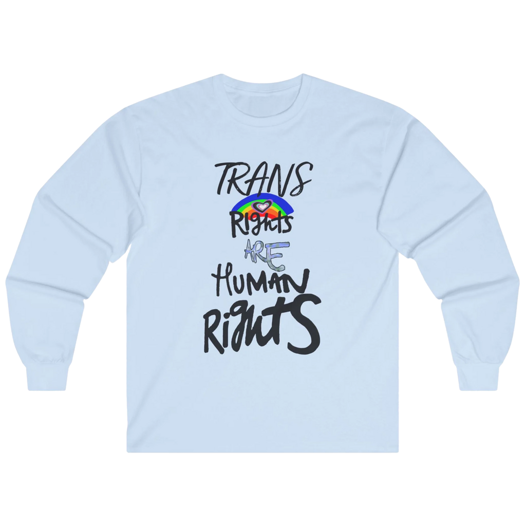 Light Blue long-sleeve shirt with 'Trans Rights Are Human Rights' in black text and rainbow design.