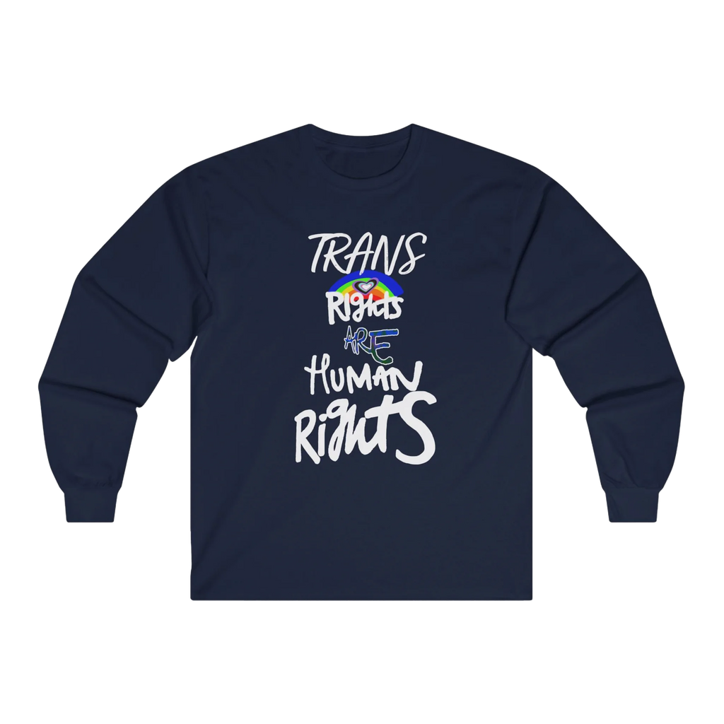 Navy Blue long-sleeve shirt with 'Trans Rights Are Human Rights' in white text and rainbow design.