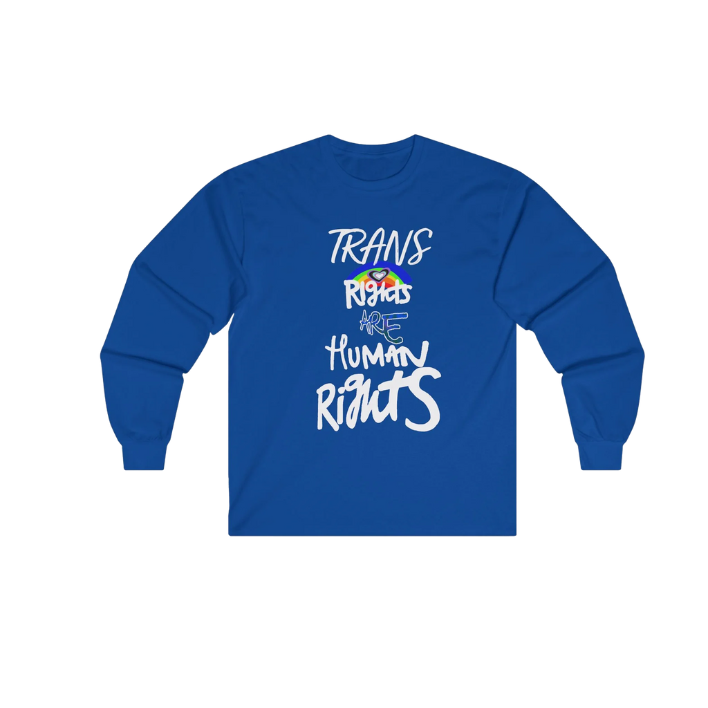 Royal Blue long-sleeve shirt with 'Trans Rights Are Human Rights' in white text and rainbow design.