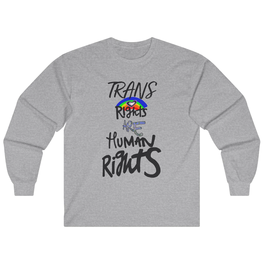 Sports Grey long-sleeve shirt with 'Trans Rights Are Human Rights' in black text and rainbow design.