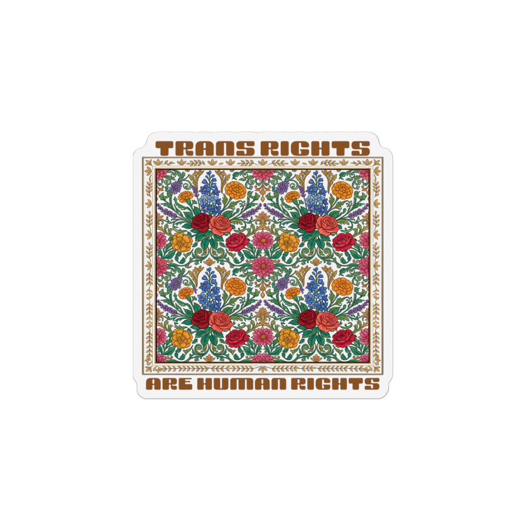 A square magnet with rounded corners featuring a colorful floral pattern in the center and brown text reading 'TRANS RIGHTS ARE HUMAN RIGHTS' at the top and bottom, shown on a plain white background.