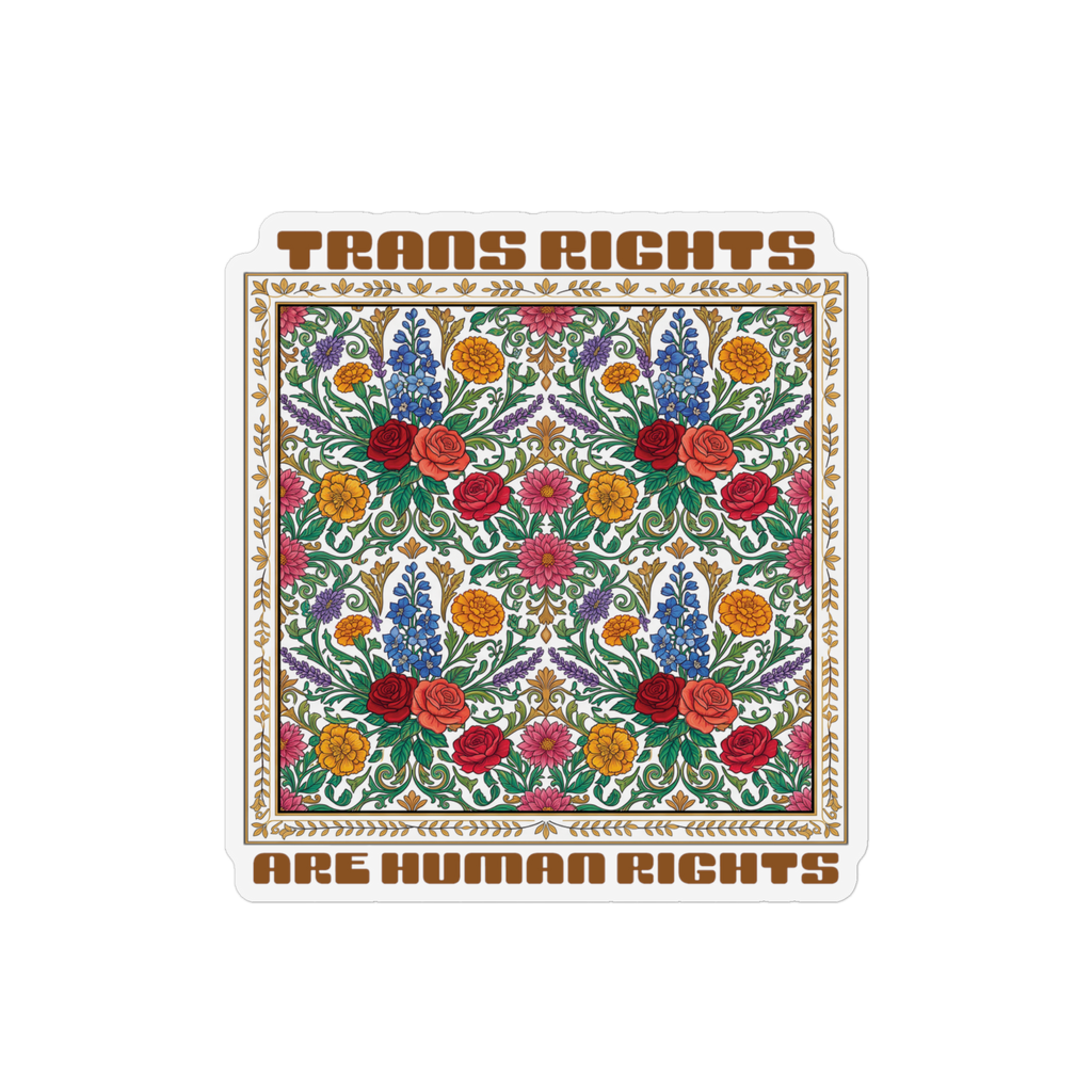A die-cut magnet featuring a colorful floral pattern with the text 'TRANS RIGHTS ARE HUMAN RIGHTS' in brown lettering, shown on a plain white background.