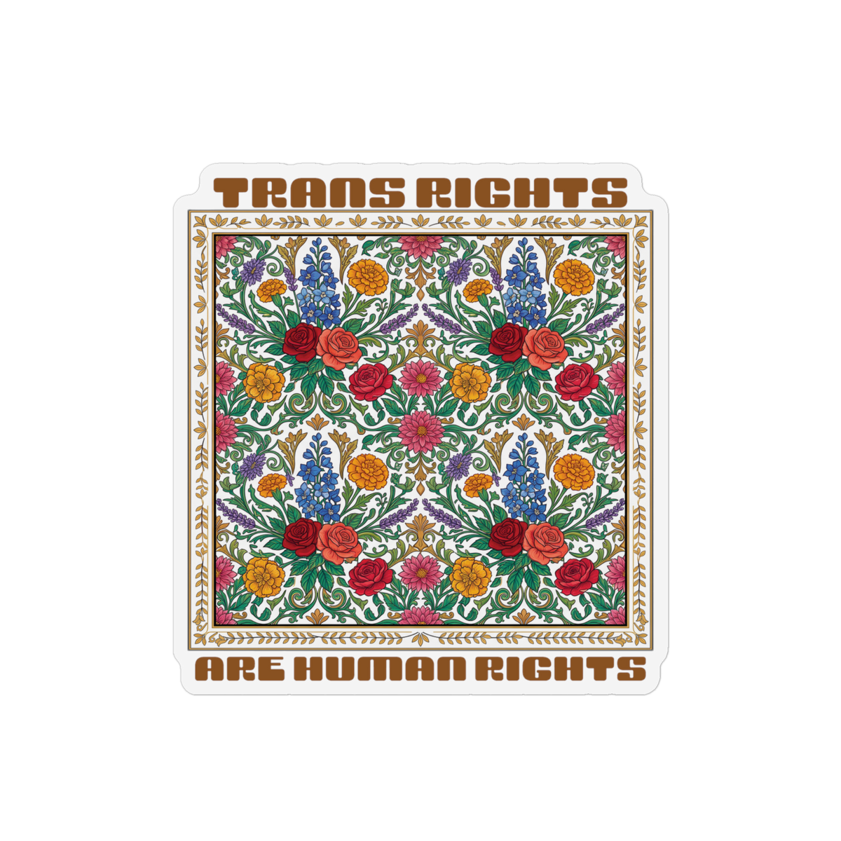 A die-cut magnet featuring a colorful floral pattern with the text 'TRANS RIGHTS ARE HUMAN RIGHTS' in brown lettering, shown on a plain white background.