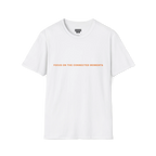 A white t-shirt with orange Focus On The Connected Moments text on the chest.
